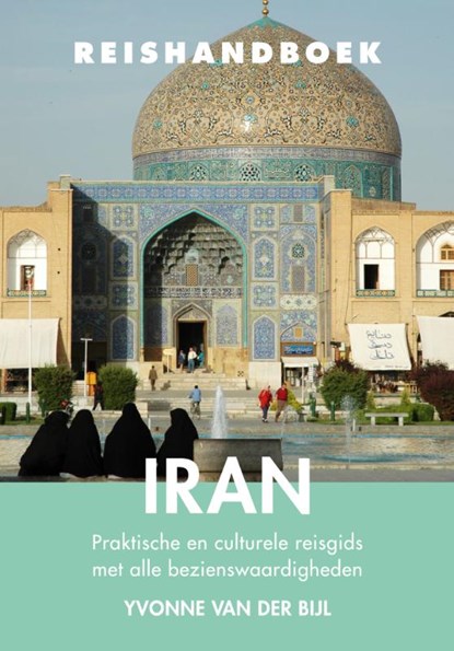 Reishandboek Iran, Yvonne van der Bijl - Paperback - 9789038927152