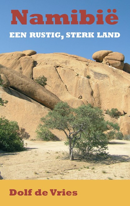 Namibië, een rustig, sterk land, Dolf de Vries - Ebook - 9789038927473