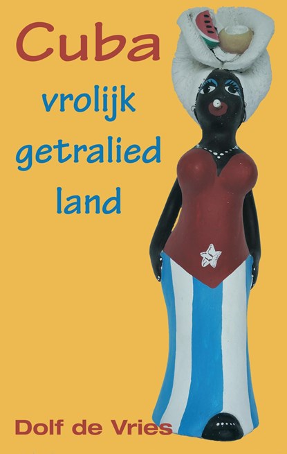 Cuba, vrolijk getralied land, Dolf de Vries - Ebook - 9789038927503