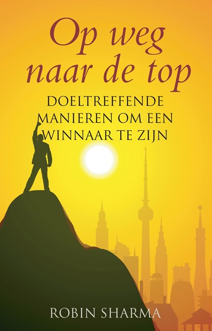 Op weg naar de top, Robin Sharma - Ebook - 9789038927732