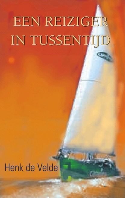 Een reiziger in tussentijd, Henk de Velde - Ebook - 9789038927756