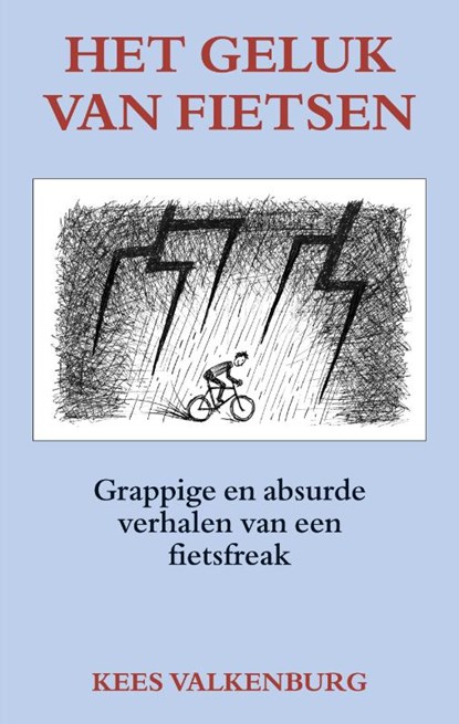 Het geluk van fietsen, Kees Valkenburg - Paperback - 9789038927862