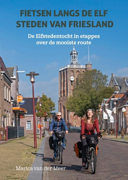 Fietsen langs de elf steden van Friesland, Marica van der Meer - Paperback - 9789038928456