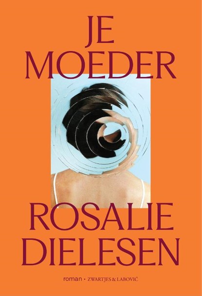 Je moeder, Rosalie Dielesen - Paperback - 9789039100745