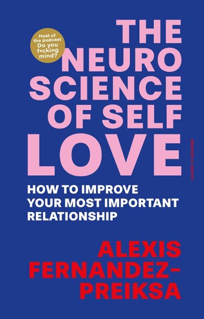 The Neuroscience of Self-Love, Alexis Fernandez-Preiksa - Paperback - 9789039101087