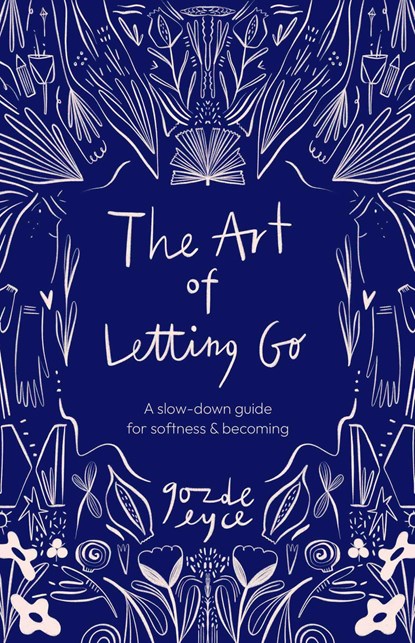 The Art of Letting Go, Gozde Eyce - Ebook EPUB - 9789039101940