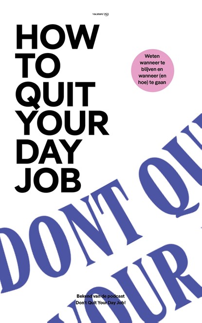 How to Quit Your Day Job, Marc Derby ; Nadir Mea - Paperback - 9789039102107