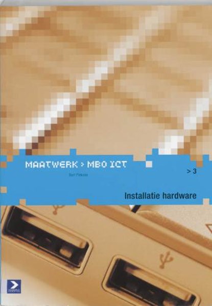 Maatwerk MBO ICT / Installatie hardware 3, PINKSTER, B. - Paperback - 9789039524862