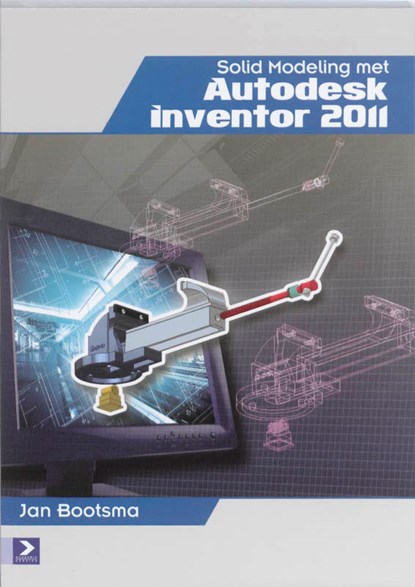 Solid modeling met Autodesk Inventor, Jan Bootsma - Paperback - 9789039526255