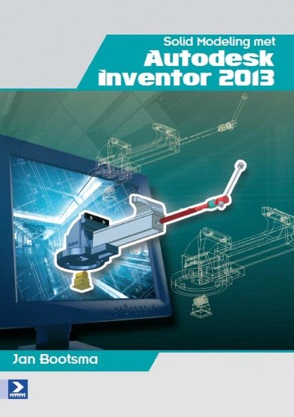 Solid modeling met autodesk inventor 2013, Jan Bootsma - Paperback - 9789039526743