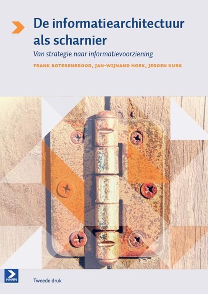 De informatievoorzieningsarchitectuur als scharnier, Frank Boterenbrood ; Jan Wijnand Hoek ; Jeroen Kurk - Paperback - 9789039527115