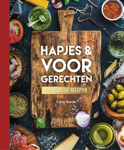 Hapjes & Voorgerechten - 150 recepten, Carla Bardi - Gebonden - 9789039629987