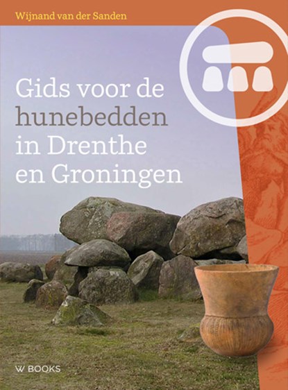 Gids voor de hunebedden in Drenthe en Groningen, Wijnand van der Sanden - Paperback - 9789040007040
