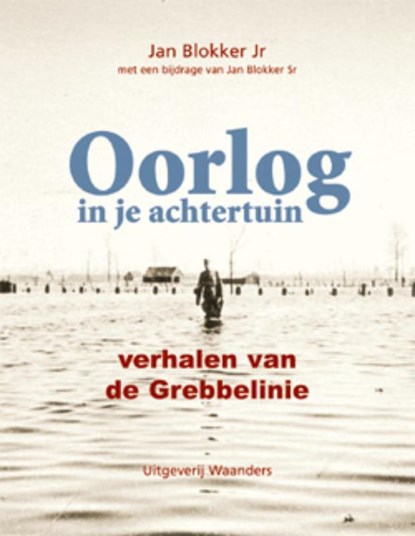 Oorlog in je achtertuin, Jan Blokker - Paperback - 9789040076718