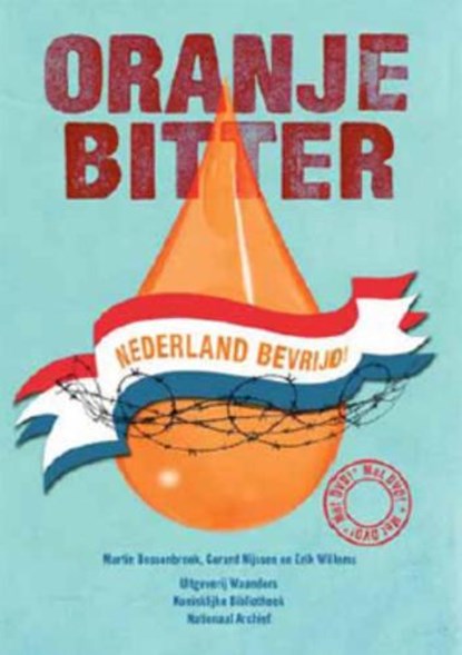 Oranje bitter, Nederland bevrijd! + DVD, BOSSENBROEK, M. - Gebonden - 9789040076985