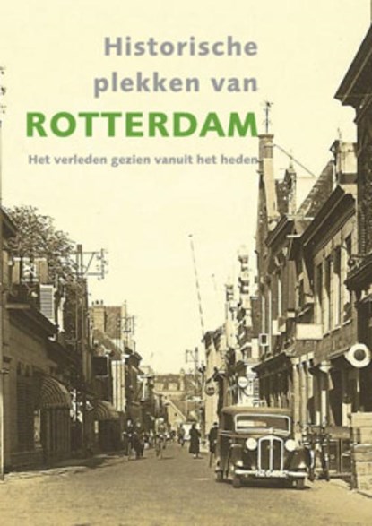 Verrassend Rotterdam nu en toen, ZEVENBERGEN, C. - Paperback - 9789040077357