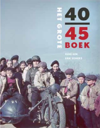 Het Grote 40-45, Rene Kok ; Erik Somers - Gebonden - 9789040077463