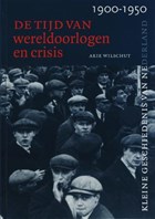 Tijd van wereldoorlogen en crisis 1900-1950 | A. Wilschut | 