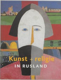 Kunst + religie in Rusland | Evgenii?a? Andreevna Petrova & Franz-W. Kaiser & Inge Wierda & Haags Gemeentemuseum | 
