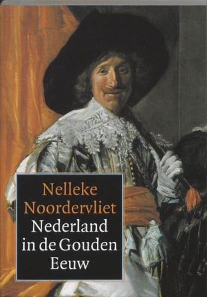 Nederland in de Gouden Eeuw, NOORDERVLIET, Nelleke - Paperback - 9789040089213