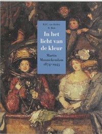 In het licht van de kleur Martin Monnickendam | R.J. van Helden & M. Bink | 