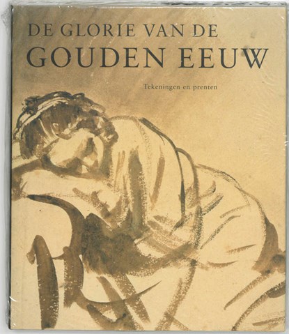 De glorie van de Gouden Eeuw / Tekeningen en prenten, RUNIA, Epco - Gebonden met stofomslag - 9789040094392