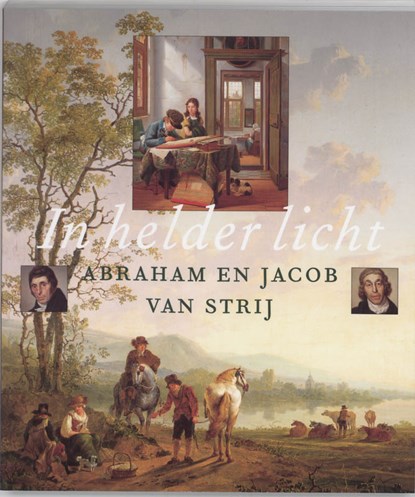 In helder licht, STRIJ, Abraham van  & STRIJ, Jacob van  & GRAAF, Floor de  & MUSEUM, Dordrechts  & (NETHERLANDS), Rijksmuseum Twenthe - Paperback - 9789040094453