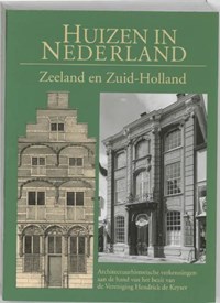 Huizen in Nederland deel 3 Zeeland en Zuid-Holland | R. Meischke & H.J. Zantkuijl & Vereniging Hendrick de Keyser | 