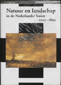 Natuur en landschap in de Nederlandse kunst 1500-1850 | auteur onbekend | 