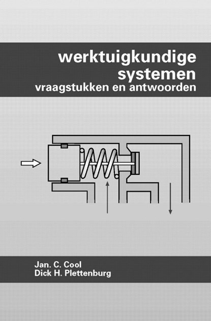 Werktuigkundige systemen Vraagstukken en antwoorden, J.C. Cool ; D.H. Plettenburg - Paperback - 9789040712906
