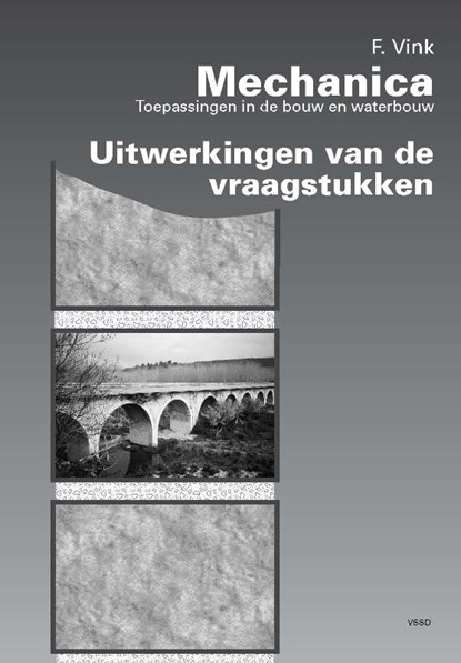 Mechanica, toepassingen in de bouw en waterbouw Uitwerkingen van de vraagstukken, F. Vink - Paperback - 9789040718267