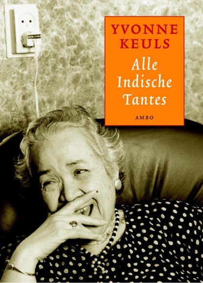 Alle Indische tantes, Yvonne Keuls - Gebonden - 9789041412584