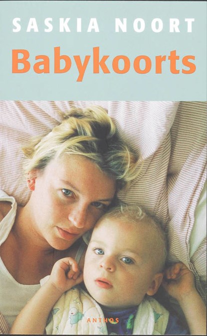 Babykoorts, Saskia Noort. - Paperback - 9789041413437