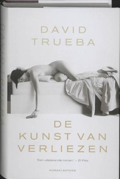 De kunst van verliezen, TRUEBA, David - Gebonden met stofomslag - 9789041413932