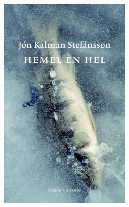 Hemel en hel, Jon Kalman Stefánsson - Gebonden - 9789041415356