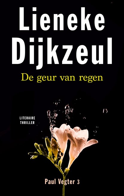 De geur van regen, Lieneke Dijkzeul - Ebook - 9789041415646