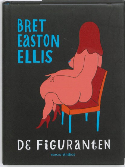 De figuranten, Bret Easton Ellis - Gebonden - 9789041416346