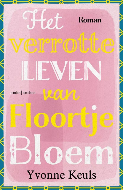 Het verrotte leven van Floortje Bloem, Yvonne Keuls - Ebook - 9789041417985