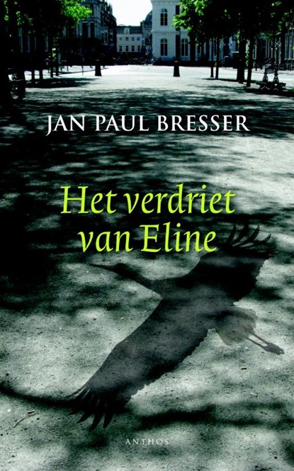 Het verdriet van Eline, Jan Paul Bresser - Gebonden - 9789041418043