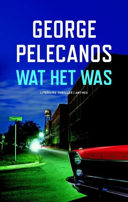 Wat het was, George Pelecanos - Ebook - 9789041423603