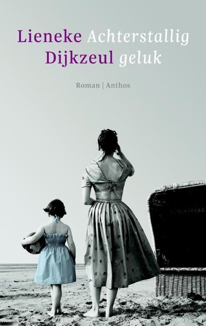 Achterstallig geluk, Lieneke Dijkzeul - Ebook - 9789041425096