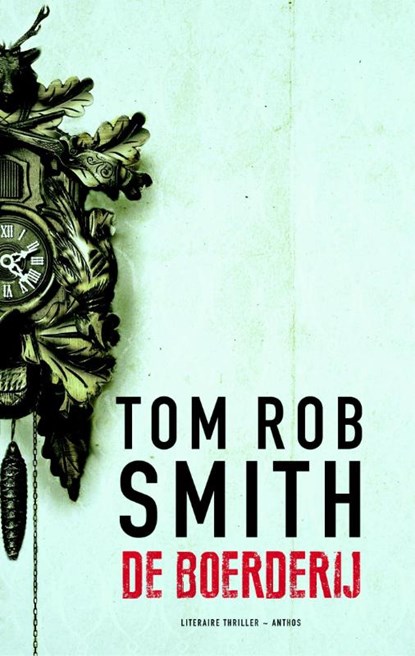 De boerderij, Tom Rob Smith - Paperback - 9789041425379