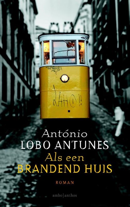 Als een brandend huis, António Lobo Antunes - Gebonden - 9789041426208