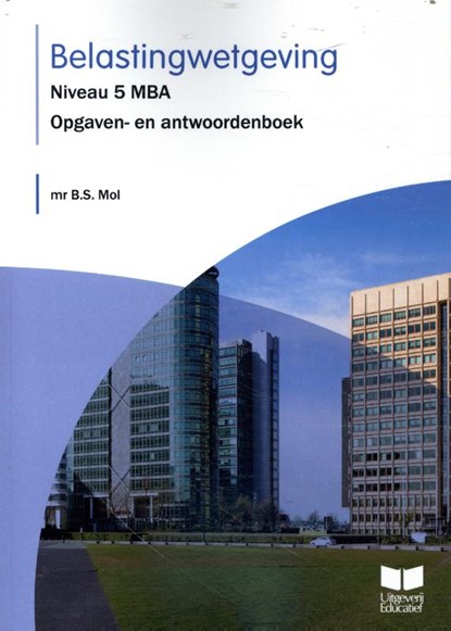 Belastingwetgeving 2022 Niveau 5 MBA Opgaven- en antwoordenboek, B.S. Mol - Paperback - 9789041511324