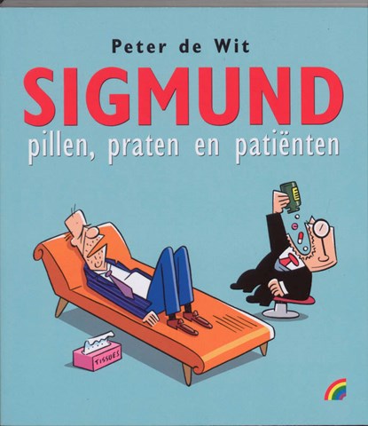 Sigmund. Pillen, praten, patiënten, P. de Wit ; Peter de Wit - Paperback - 9789041707512