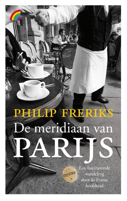 De meridiaan van Parijs, Philip Freriks - Paperback - 9789041709998