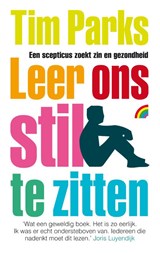 Leer ons stil te zitten - Tim Parks - 9789041711687