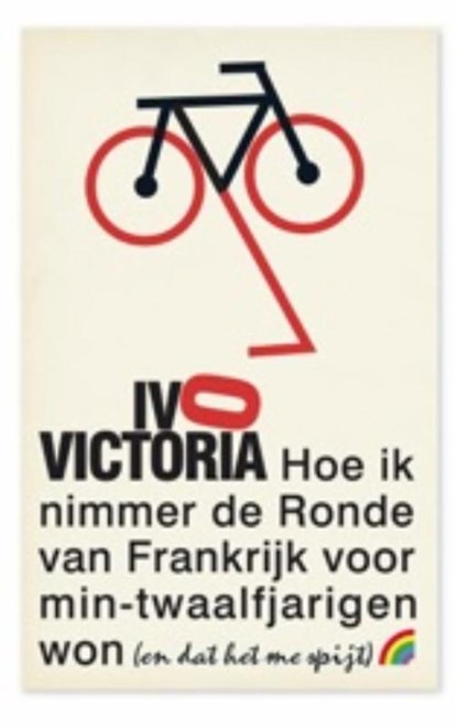 Hoe ik nimmer de ronde van Frankrijk voor min-twaalfjarigen won, Ivo Victoria - Paperback - 9789041711878