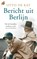 Bericht uit Berlijn, Otto de Kat - Paperback - 9789041712899
