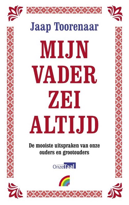 Mijn vader zei altijd, Jaap Toorenaar - Paperback - 9789041713834